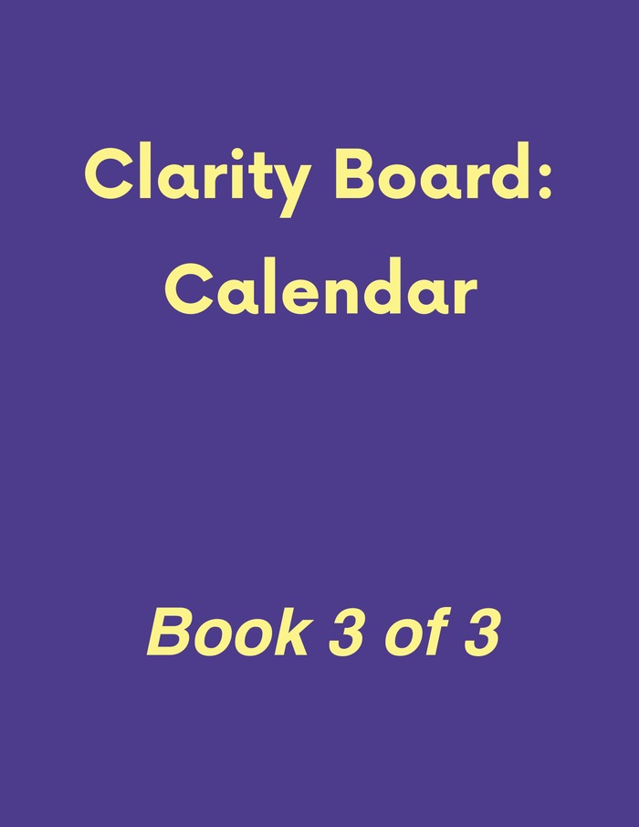 Clarity Board: Calendar — Book 3 of 3